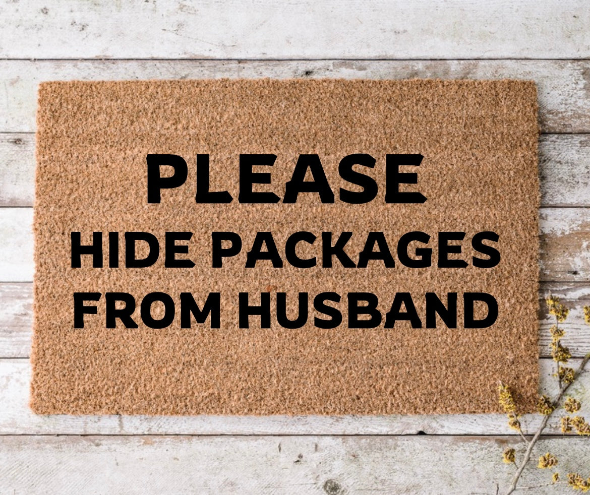 Please hide packages from Husband - door mat - 4 Little Dreamers