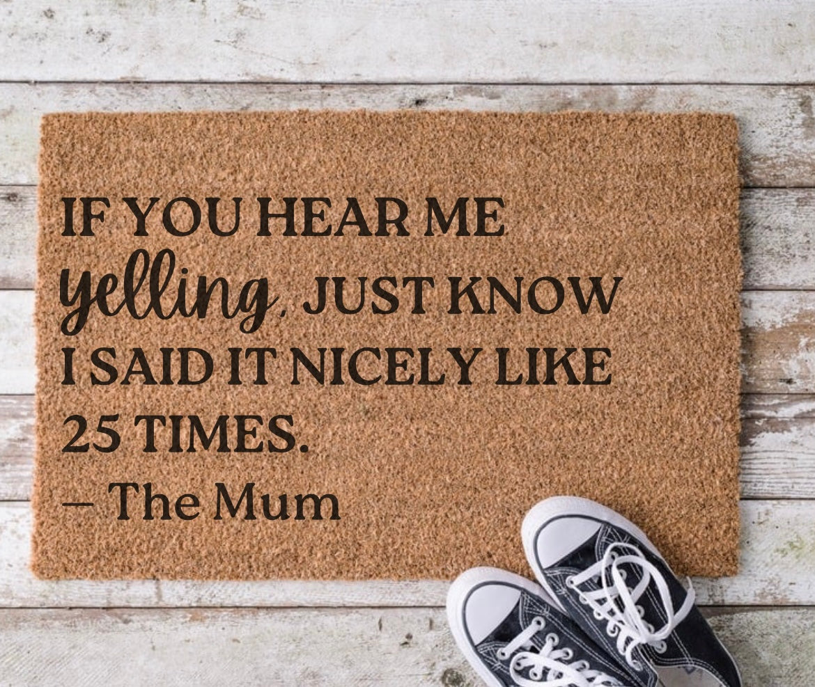 If you hear me yelling - door mat - 4 Little Dreamers