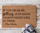 If you hear me yelling - door mat - 4 Little Dreamers