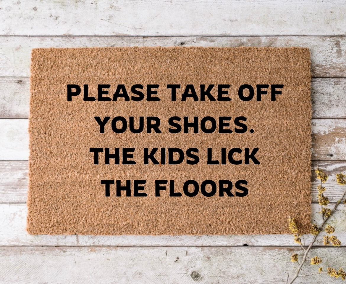 Kids lick the floors - door mat