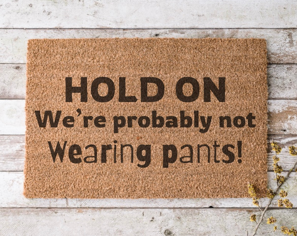 Probably not wearing pants - door mat - 4 Little Dreamers