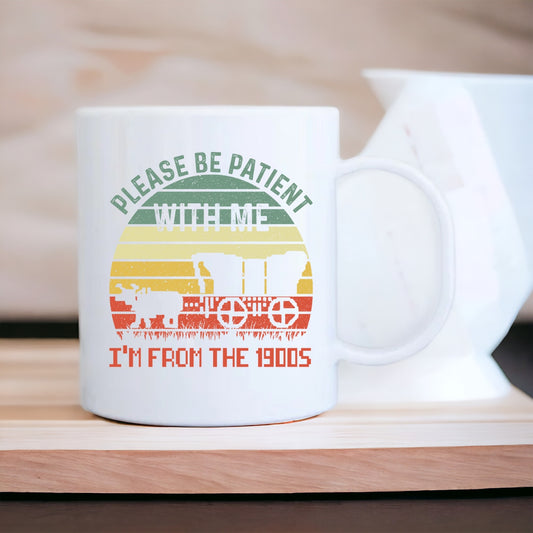 I’m from the 1900s - mug