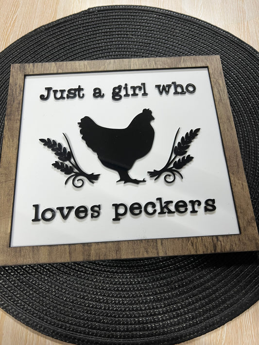 Just a girl who loves peckers - sign