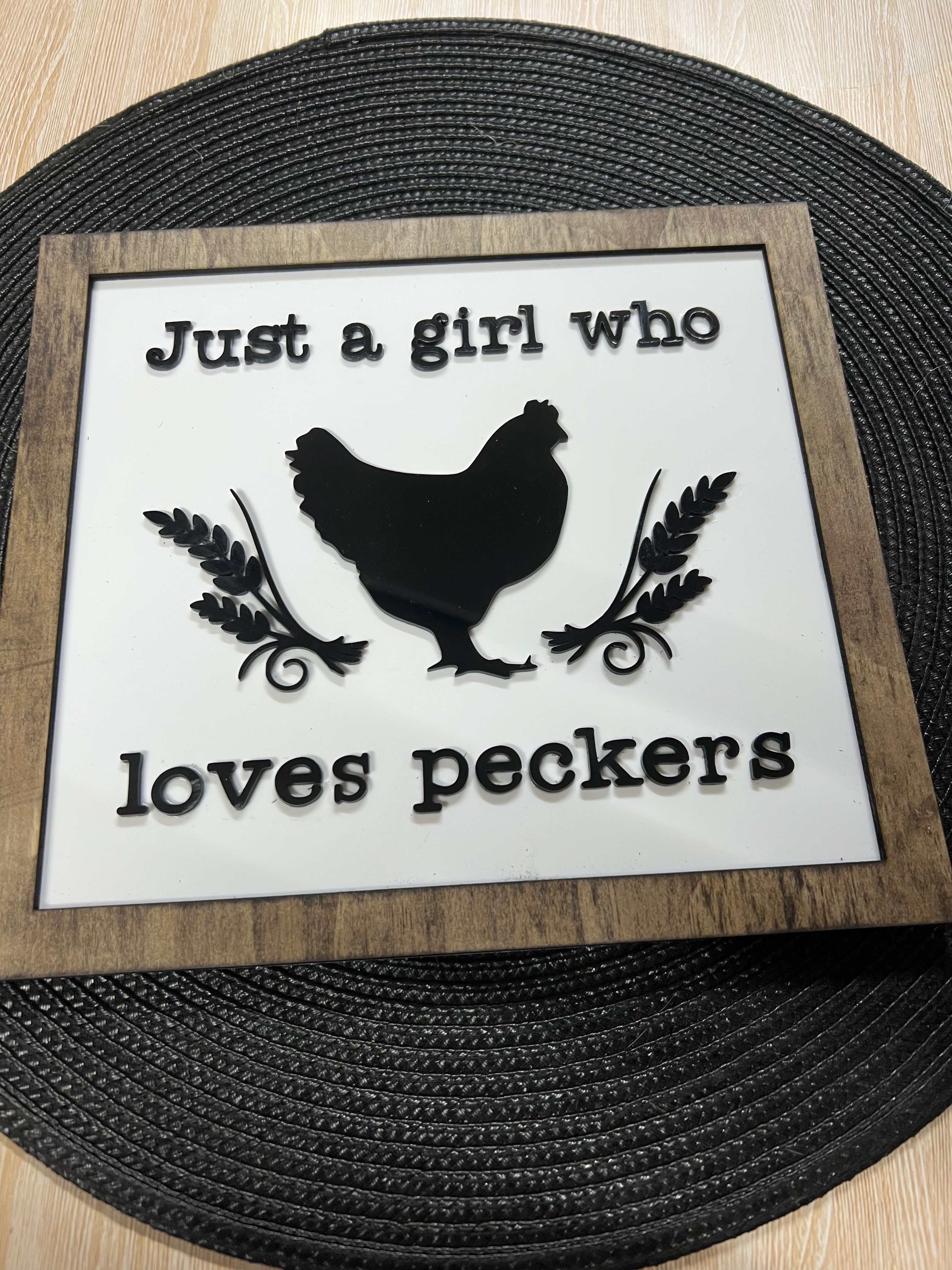 Just a girl who loves peckers - sign - 4 Little Dreamers
